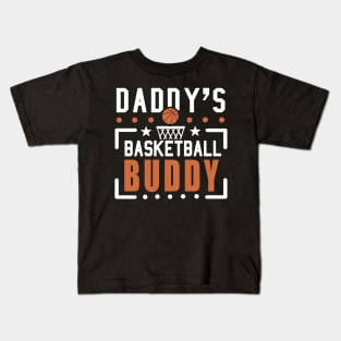 Daddy's Basketball buddy Kids T-Shirt